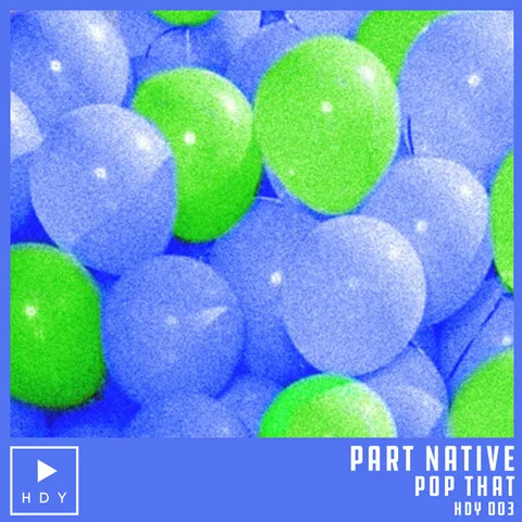 FLOSSTRADAMUS’ HDY Releases “POP THAT” – The New Single from Part Native