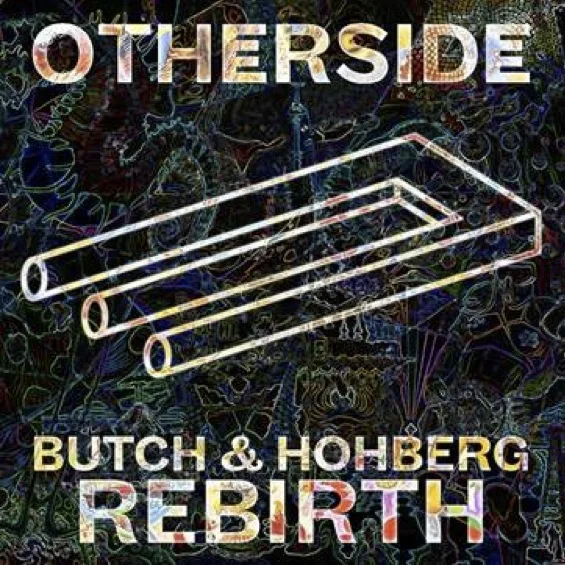 Butch & Hohberg – Rebirth (OTHERSIDE)
